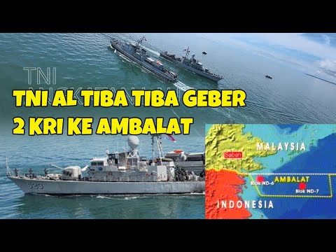 Youtube Thumbnail image of : GEBER DEKAT MALAYSIA, INDONESIA TIBA TIBA KIRIM 2 KAPAL PERANG KE WILAYAH AMBALAT